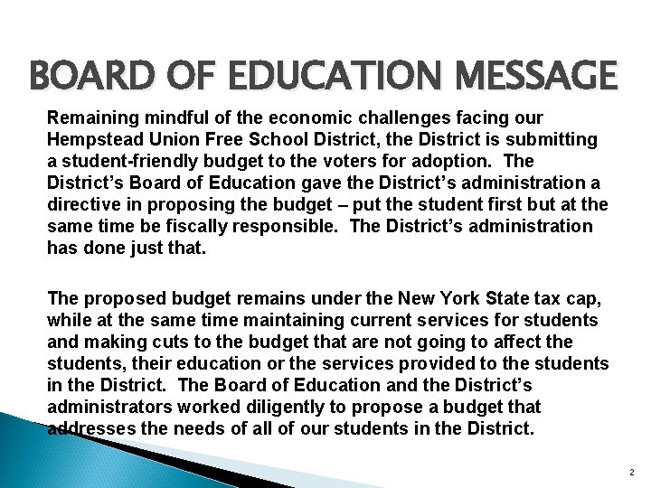 BOARD OF EDUCATION MESSAGE Remaining mindful of the economic challenges facing our Hempstead Union