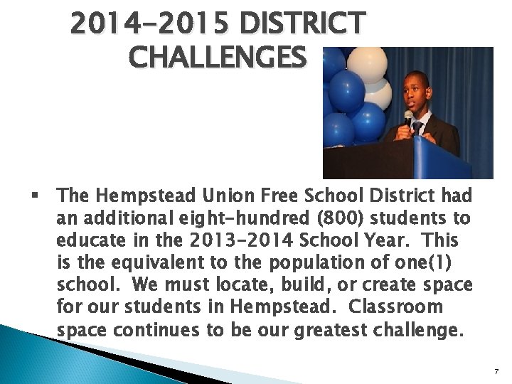 2014 -2015 DISTRICT CHALLENGES § The Hempstead Union Free School District had an additional