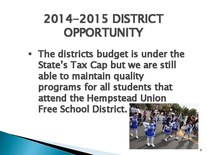 2014 -2015 DISTRICT OPPORTUNITY § The districts budget is under the State’s Tax Cap