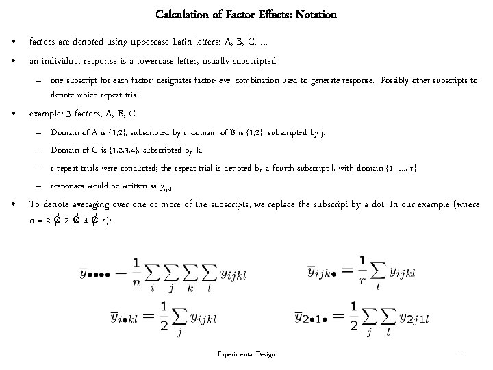 Calculation of Factor Effects: Notation • factors are denoted using uppercase Latin letters: A,