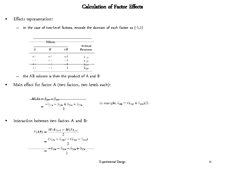 Calculation of Factor Effects • Effects representation: – in the case of two-level factors,