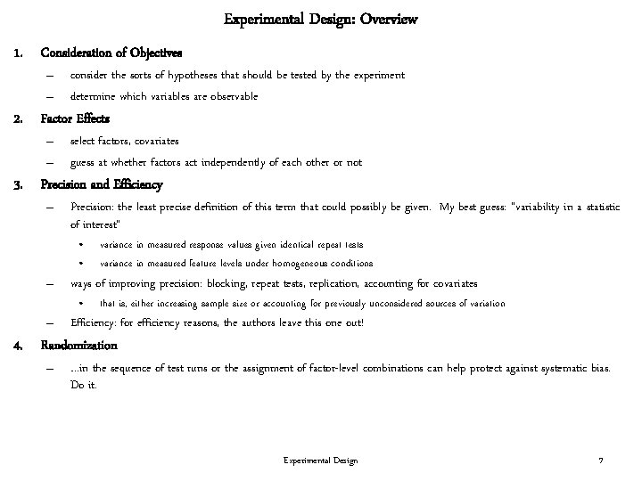 Experimental Design: Overview 1. Consideration of Objectives – – consider the sorts of hypotheses