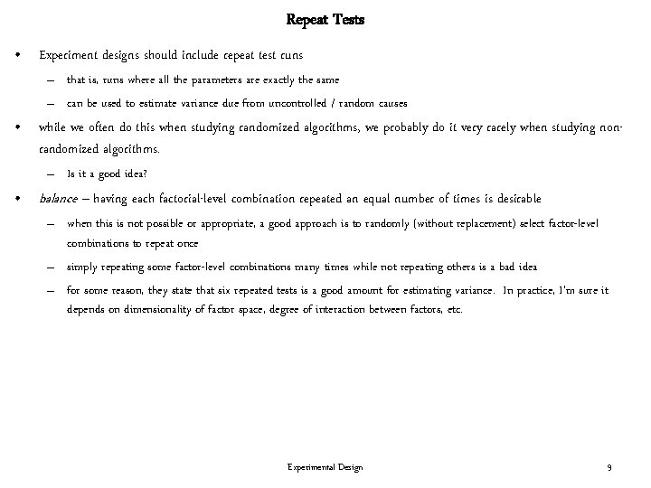 Repeat Tests • Experiment designs should include repeat test runs – that is, runs