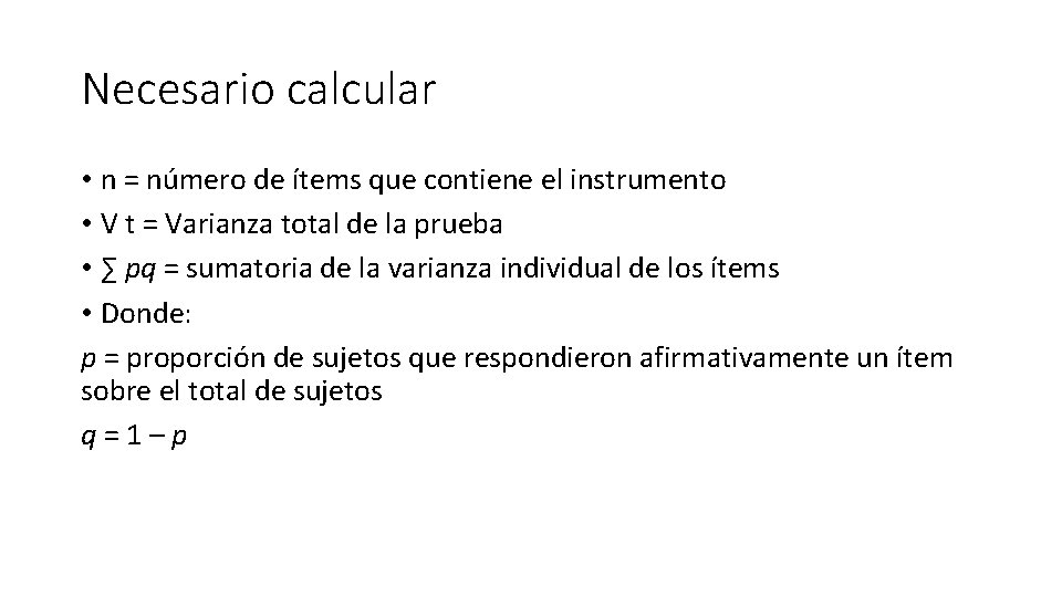 Necesario calcular • n = número de ítems que contiene el instrumento • V