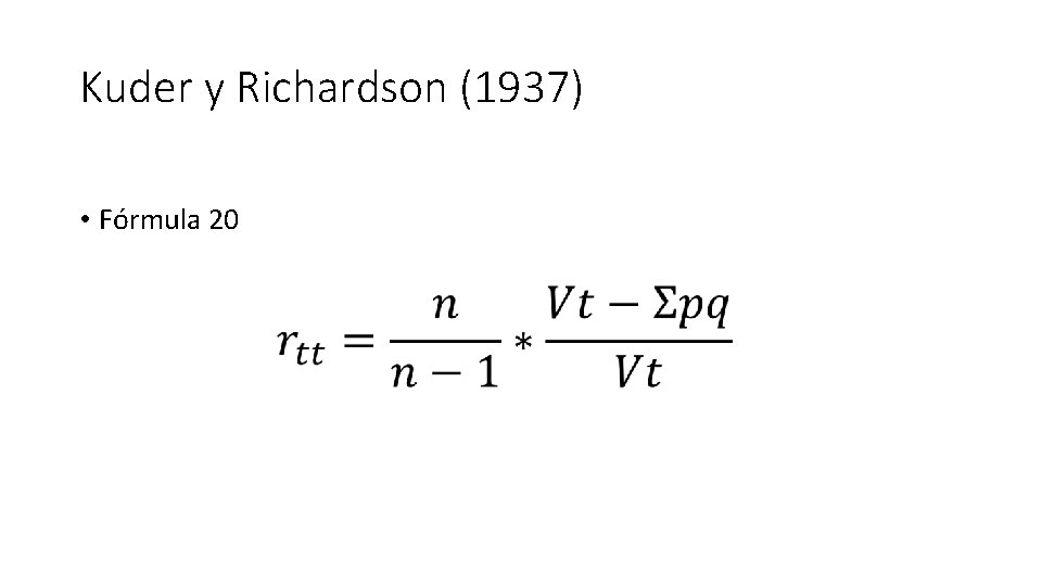 Kuder y Richardson (1937) • Fórmula 20 