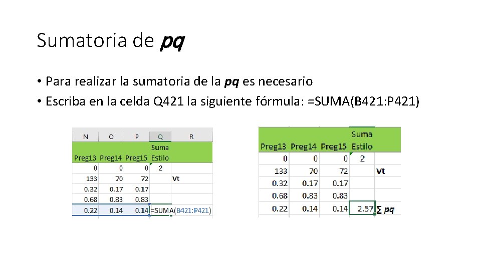 Sumatoria de pq • Para realizar la sumatoria de la pq es necesario •