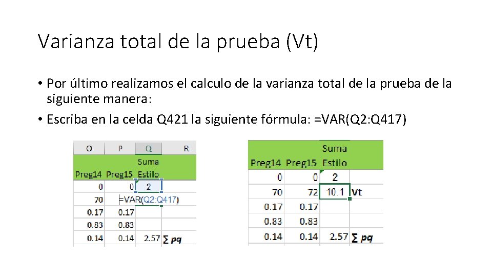 Varianza total de la prueba (Vt) • Por último realizamos el calculo de la