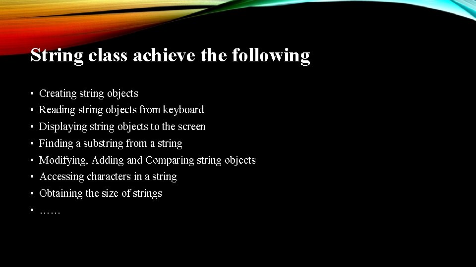 String class achieve the following • Creating string objects • Reading string objects from String class achieve the following • Creating string objects • Reading string objects from