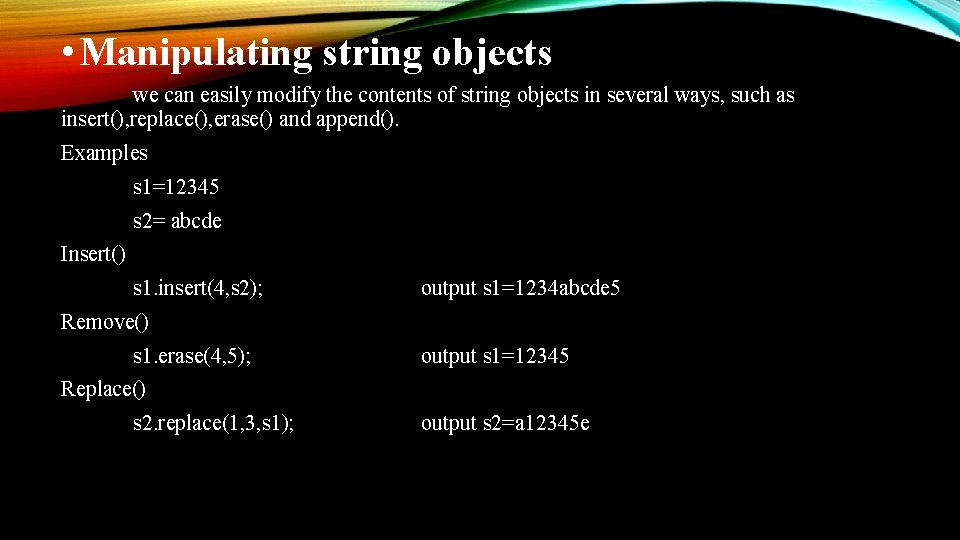 • Manipulating string objects we can easily modify the contents of string objects • Manipulating string objects we can easily modify the contents of string objects