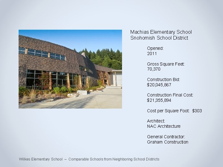 Machias Elementary School Snohomish School District Opened: 2011 Gross Square Feet: 70, 370 Construction