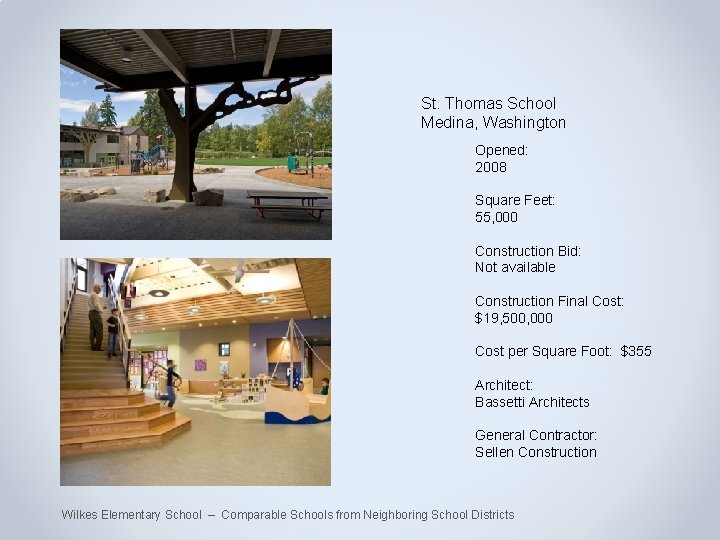 St. Thomas School Medina, Washington Opened: 2008 Square Feet: 55, 000 Construction Bid: Not