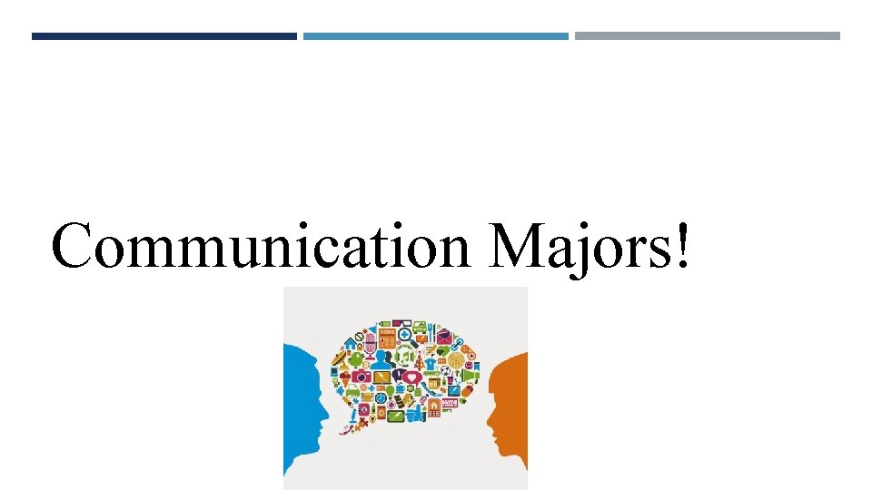 Communication Majors! 