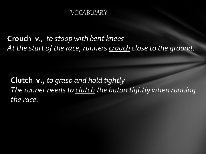 VOCABUl. ARY Crouch v. , to stoop with bent knees At the start of