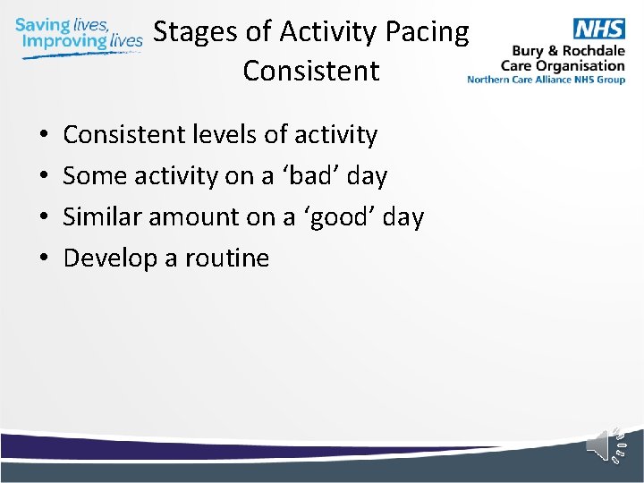 Stages of Activity Pacing Consistent • • Consistent levels of activity Some activity on