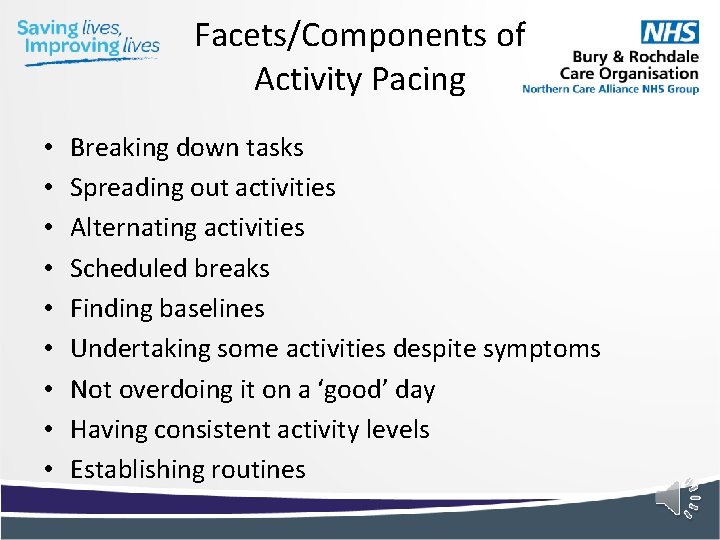 Facets/Components of Activity Pacing • • • Breaking down tasks Spreading out activities Alternating