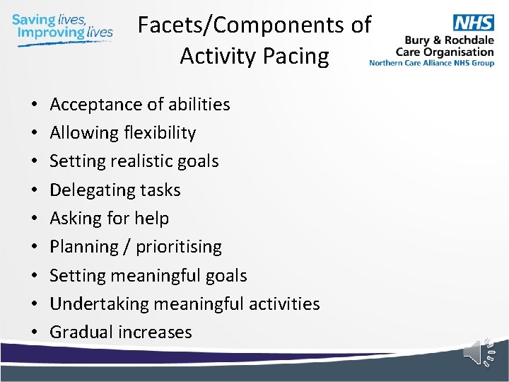 Facets/Components of Activity Pacing • • • Acceptance of abilities Allowing flexibility Setting realistic