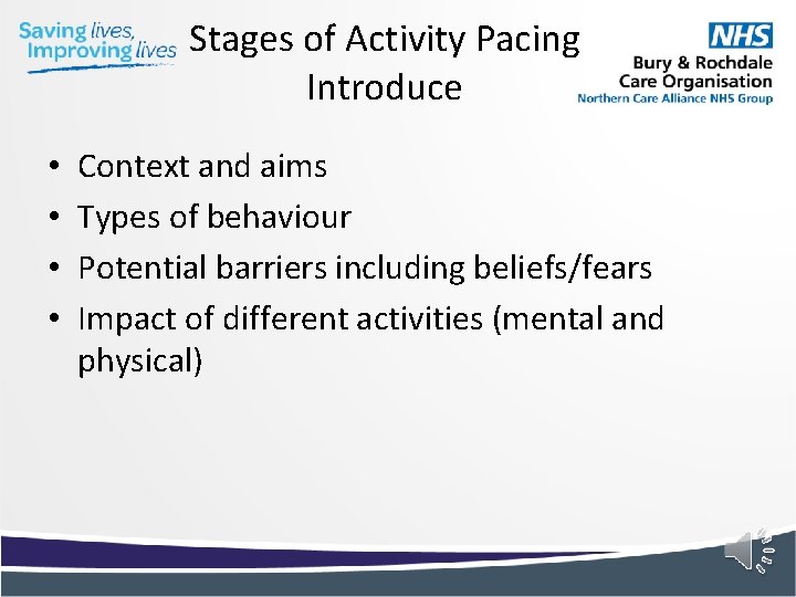 Stages of Activity Pacing Introduce • • Context and aims Types of behaviour Potential