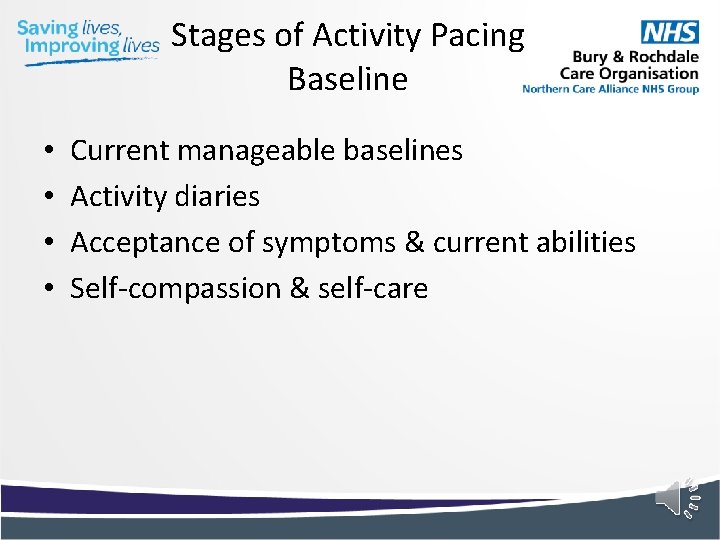 Stages of Activity Pacing Baseline • • Current manageable baselines Activity diaries Acceptance of