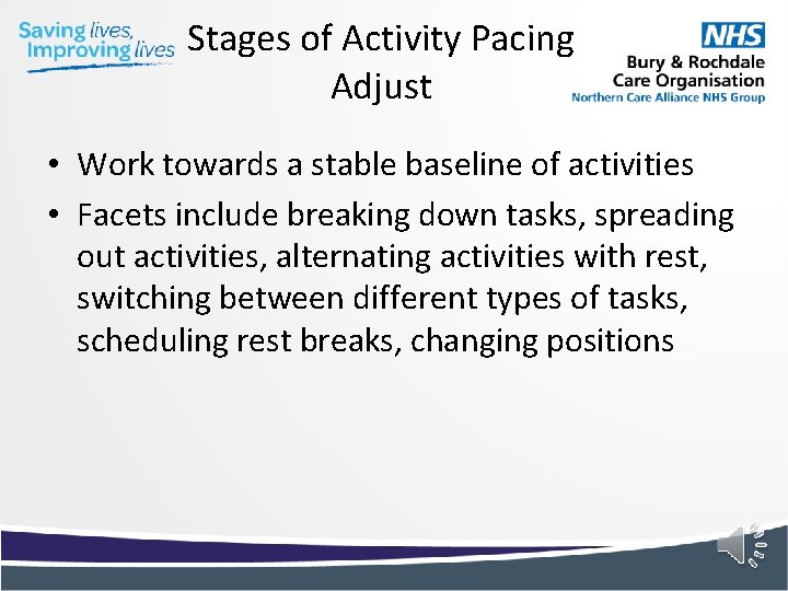 Stages of Activity Pacing Adjust • Work towards a stable baseline of activities •