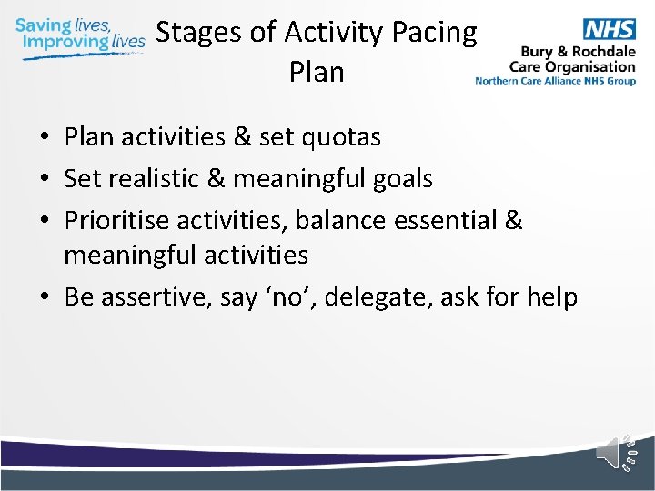 Stages of Activity Pacing Plan • Plan activities & set quotas • Set realistic