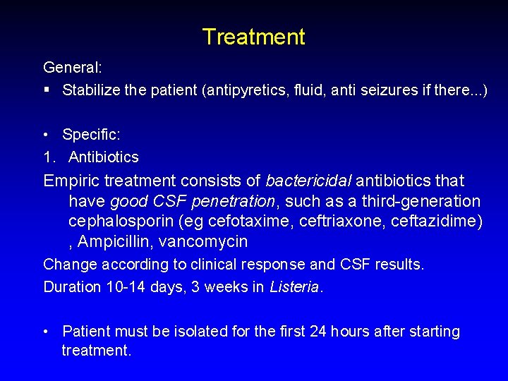 Treatment General: § Stabilize the patient (antipyretics, fluid, anti seizures if there. . .