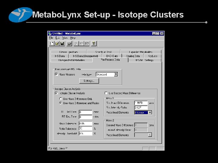 Metabo. Lynx Set-up - Isotope Clusters Metabo. Lynx Set-up - Isotope Clusters