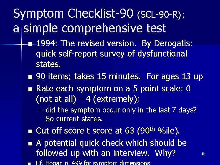 Symptom Checklist-90 (SCL-90 -R): a simple comprehensive test n n n 1994: The revised