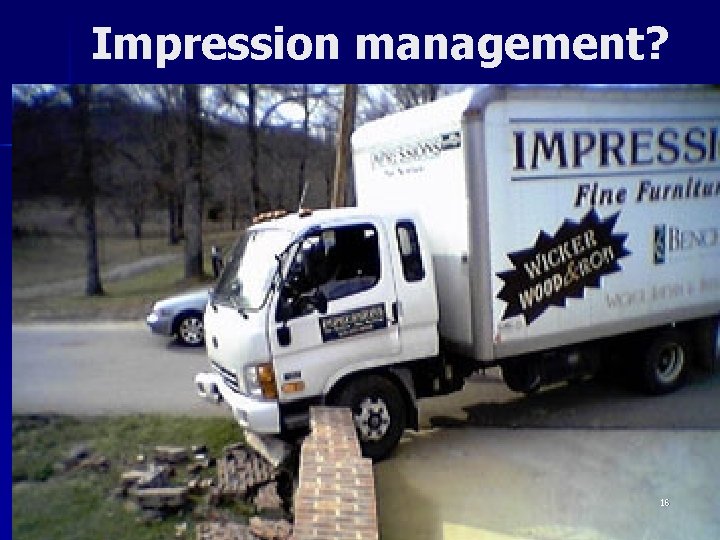 Impression management? 16 