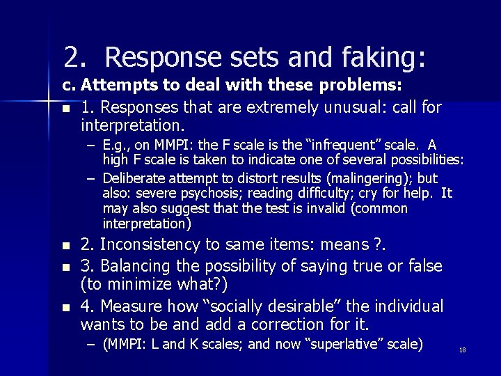 2. Response sets and faking: c. Attempts to deal with these problems: n 1.