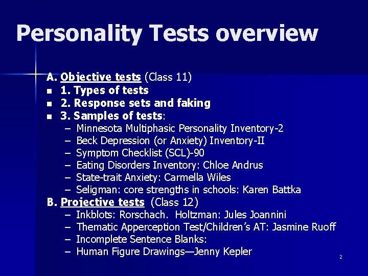 Personality Tests overview A. Objective tests (Class 11) n 1. Types of tests n