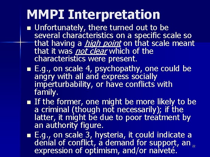 MMPI Interpretation n n Unfortunately, there turned out to be several characteristics on a