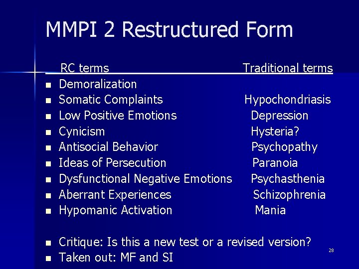 MMPI 2 Restructured Form n n n RC terms Traditional terms Demoralization Somatic Complaints