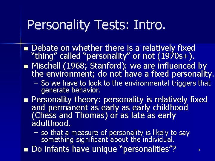 Personality Tests: Intro. n n Debate on whethere is a relatively fixed “thing” called