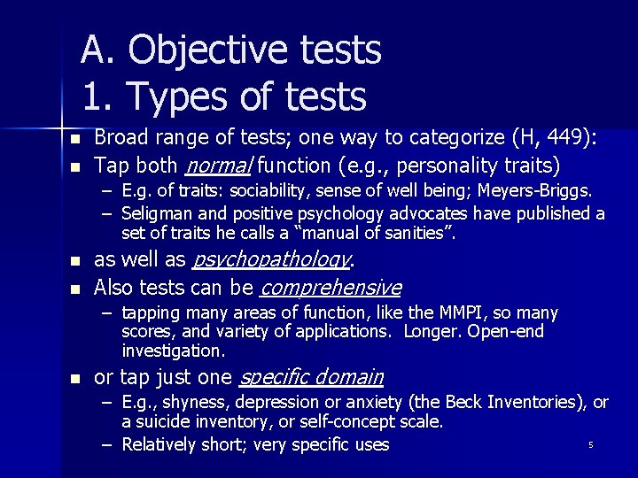 A. Objective tests 1. Types of tests n n Broad range of tests; one