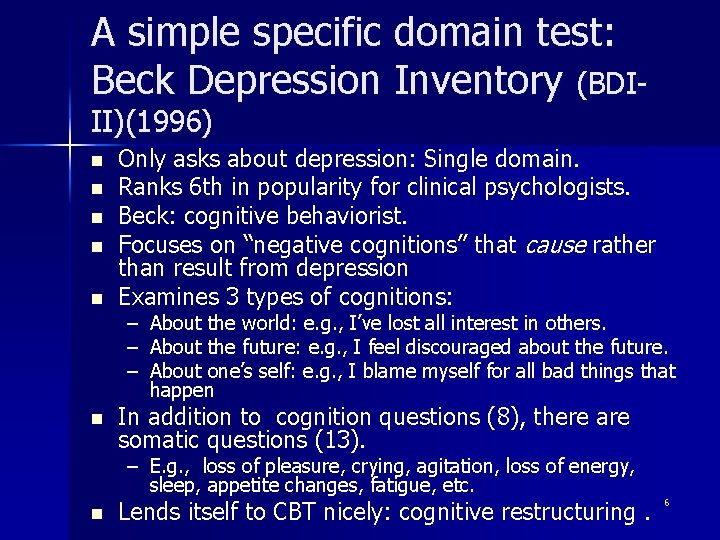 A simple specific domain test: Beck Depression Inventory (BDIII)(1996) n n n Only asks