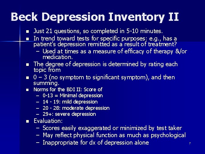 Beck Depression Inventory II n n n Just 21 questions, so completed in 5