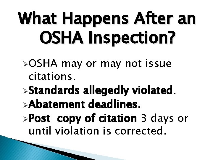 What Happens After an OSHA Inspection? ØOSHA may or may not issue citations. ØStandards