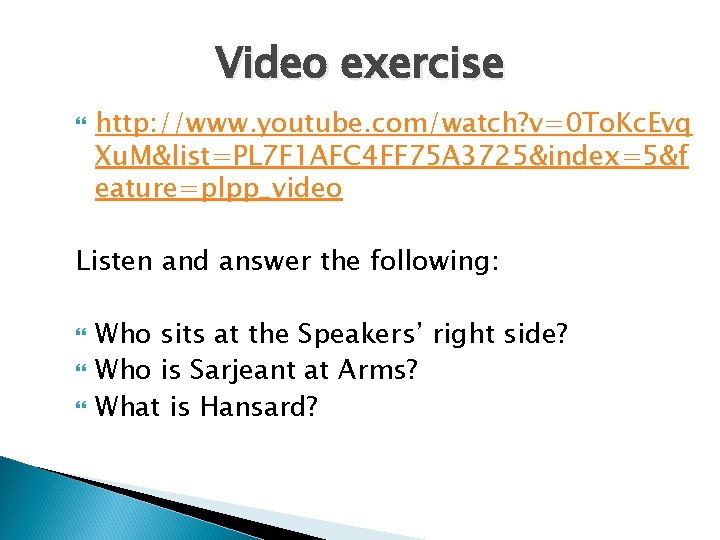 Video exercise http: //www. youtube. com/watch? v=0 To. Kc. Evq Xu. M&list=PL 7 F
