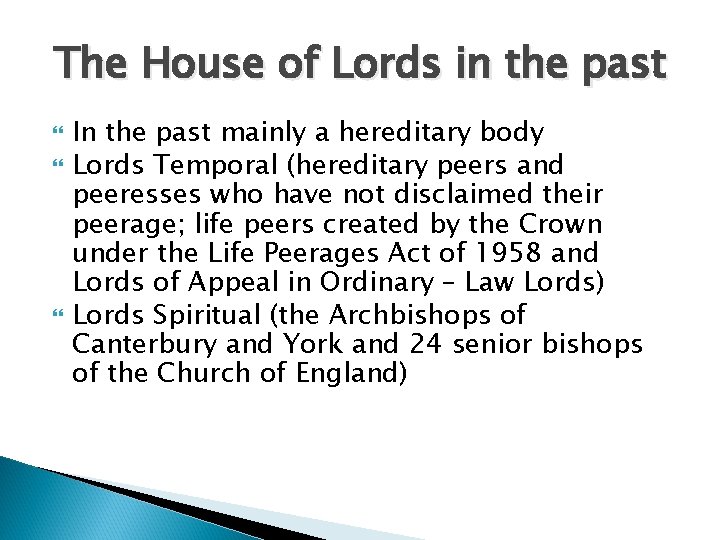 The House of Lords in the past In the past mainly a hereditary body