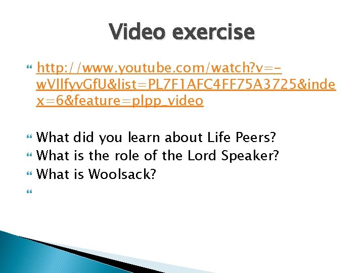 Video exercise http: //www. youtube. com/watch? v=w. Vllfyv. Gf. U&list=PL 7 F 1 AFC