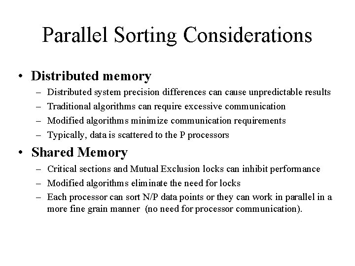 Parallel Sorting Considerations • Distributed memory – – Distributed system precision differences can cause