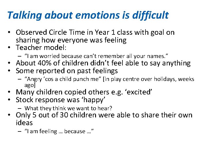 Talking about emotions is difficult • Observed Circle Time in Year 1 class with