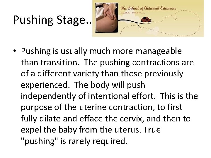 Pushing Stage. . • Pushing is usually much more manageable than transition. The pushing