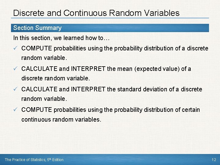 Discrete and Continuous Random Variables Section Summary In this section, we learned how to… Discrete and Continuous Random Variables Section Summary In this section, we learned how to…