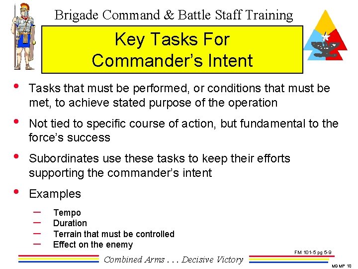 Brigade Command & Battle Staff Training Key Tasks For Commander’s Intent • Tasks that