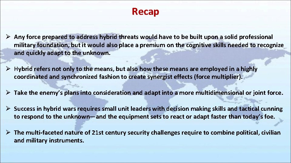 Recap Ø Any force prepared to address hybrid threats would have to be built