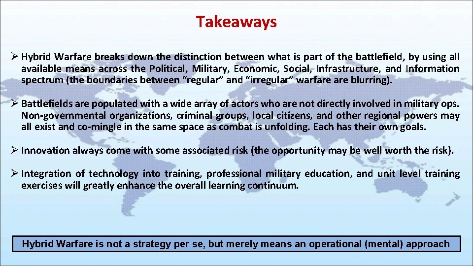 Takeaways Ø Hybrid Warfare breaks down the distinction between what is part of the