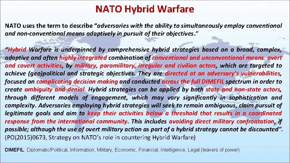 NATO Hybrid Warfare NATO uses the term to describe “adversaries with the ability to