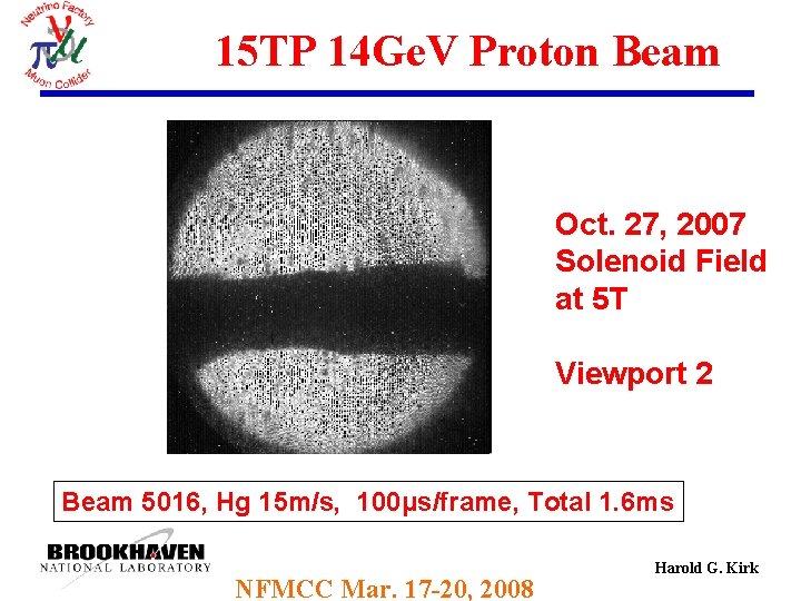 15 TP 14 Ge. V Proton Beam Oct. 27, 2007 Solenoid Field at 5