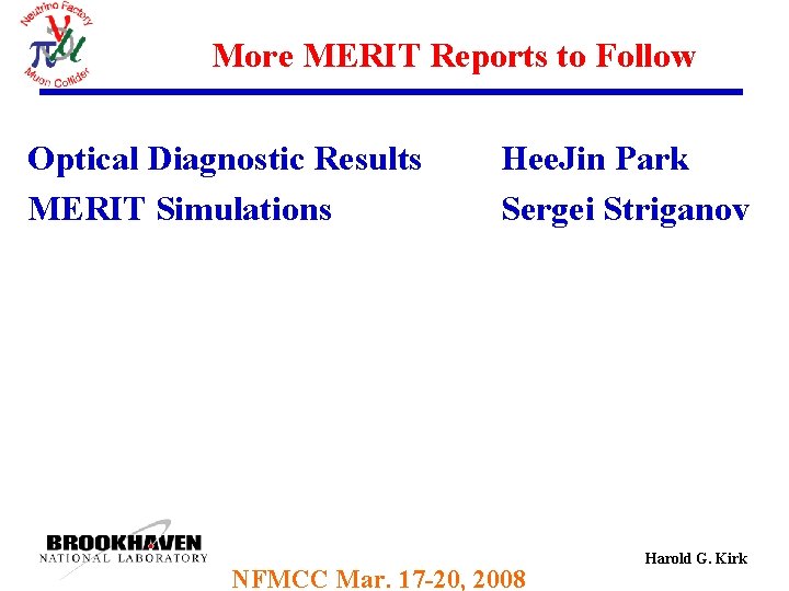 More MERIT Reports to Follow Optical Diagnostic Results MERIT Simulations Hee. Jin Park Sergei